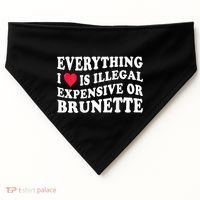 Everything I Love Is Illegal Expensive Or Brunette USA-Made Doggie Bandana thumb 0