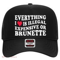 Everything I Love Is Illegal Expensive Or Brunette Hat thumb 0