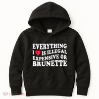 Everything I Love Is Illegal Expensive Or Brunette Kids Hoodie thumb 0