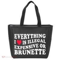 Everything I Love Is Illegal Expensive Or Brunette Tote Bag thumb 0