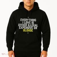 Everything I Love Is Either Illegal Expensive Or Blonde Hoodie thumb 2