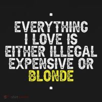 Everything I Love Is Either Illegal Expensive Or Blonde Polo thumb 3