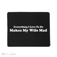 Everything I Love To Do Makes My Wife Mad Mousepad thumb 0