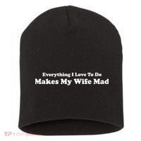 Everything I Love To Do Makes My Wife Mad Short Acrylic Beanie thumb 0