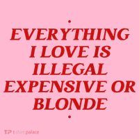 Everything I Love Is Illegal Expensive Or Blonde Women's T-Shirt thumb 6