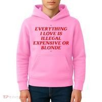 Everything I Love Is Illegal Expensive Or Blonde Kids Hoodie thumb 4