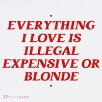 Everything I Love Is Illegal Expensive Or Blonde Women's Hoodie thumb 2