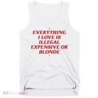 Everything I Love Is Illegal Expensive Or Blonde Tank Top thumb 0