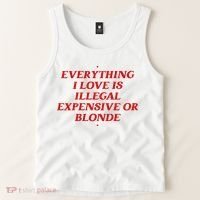 Everything I Love Is Illegal Expensive Or Blonde Tank Top thumb 2
