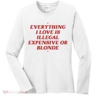 Everything I Love Is Illegal Expensive Or Blonde Women's Long Sleeve Shirt thumb 0