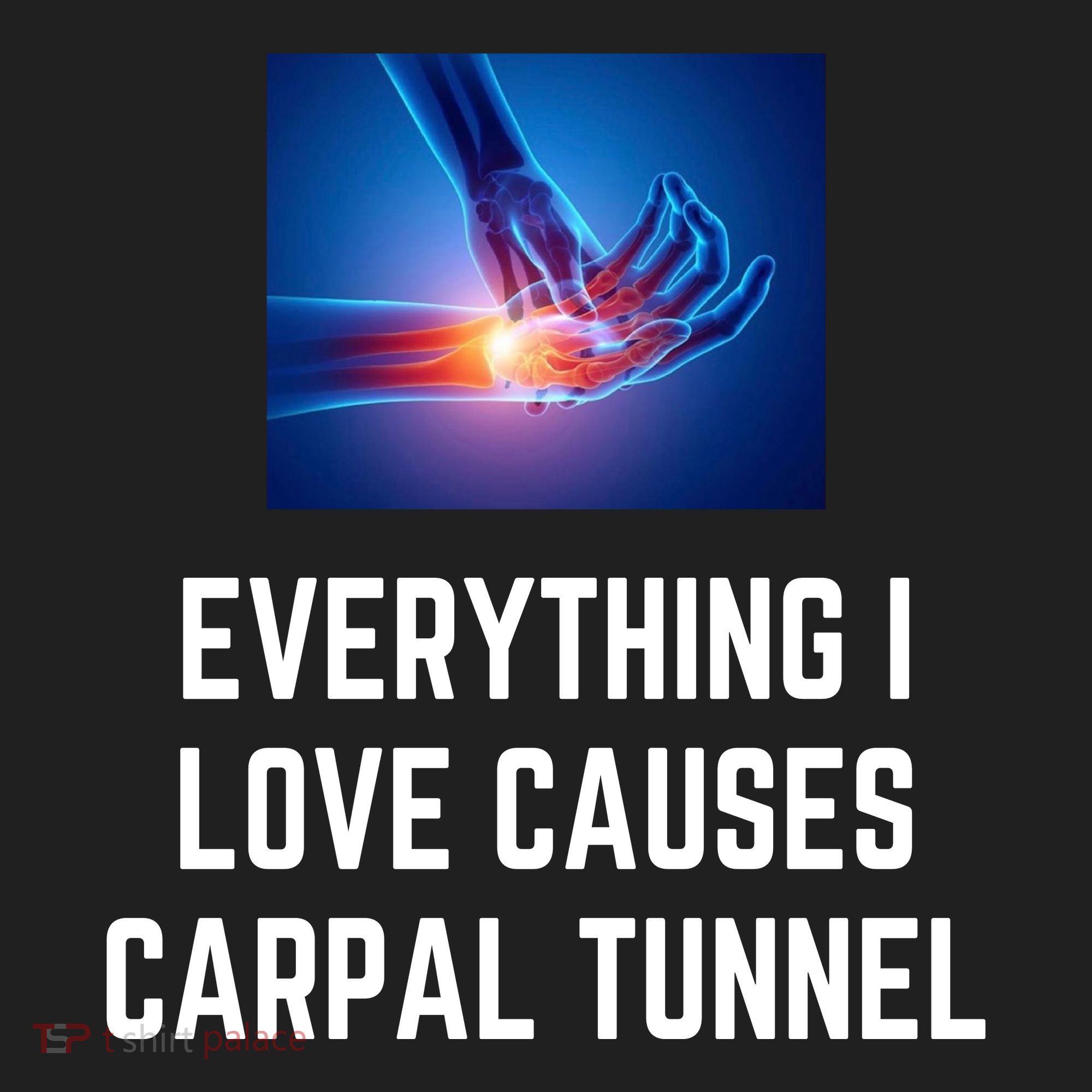 Everything I Love Causes Carpal Tunnel Women's Sweatshirt
