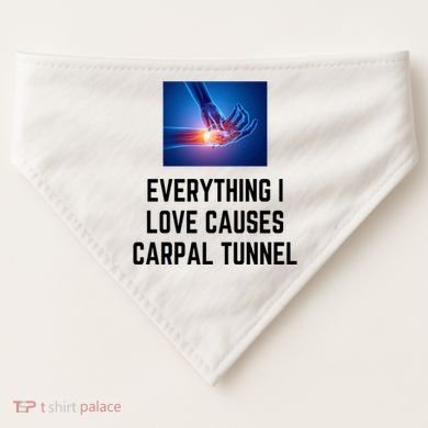 Everything I Love Causes Carpal Tunnel USA-Made Doggie Bandana