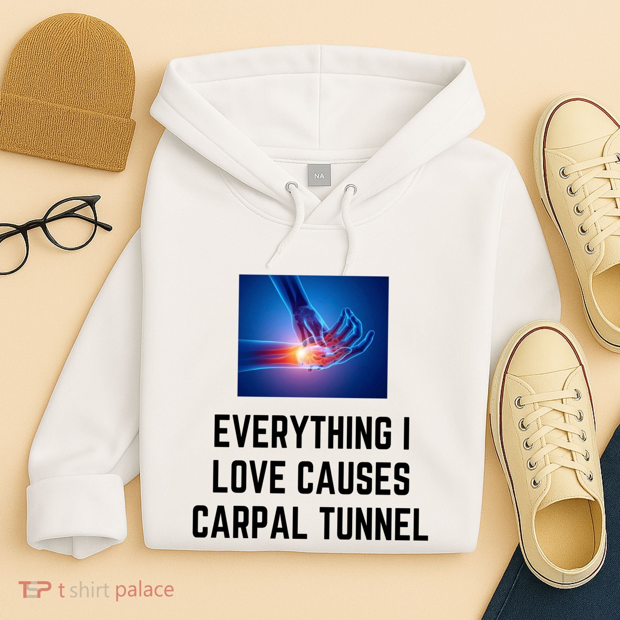 Everything I Love Causes Carpal Tunnel Hoodie