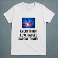 Everything I Love Causes Carpal Tunnel T-Shirt thumb 5