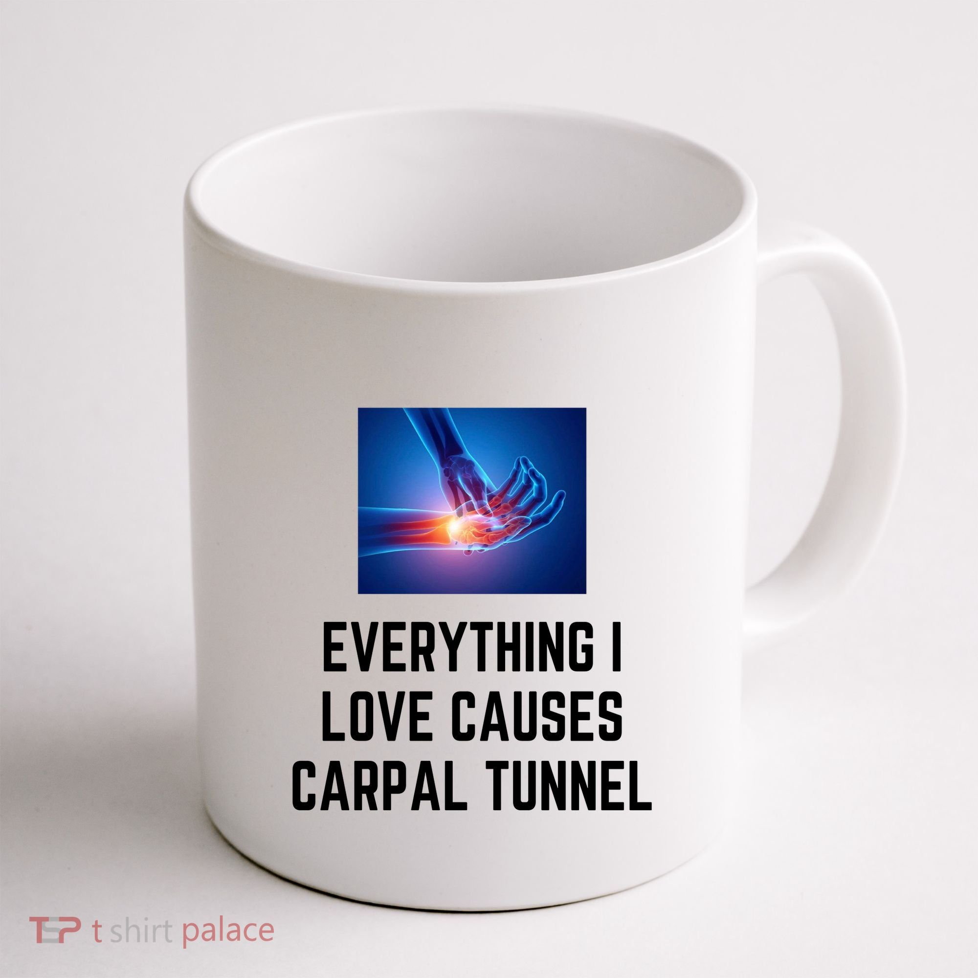 Everything I Love Causes Carpal Tunnel Coffee Mug
