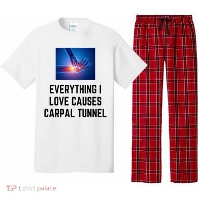 Everything I Love Causes Carpal Tunnel Pajama Set