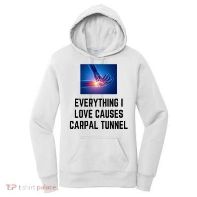 Everything I Love Causes Carpal Tunnel Women's Hoodie