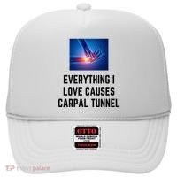 Everything I Love Causes Carpal Tunnel Hat thumb 0