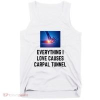 Everything I Love Causes Carpal Tunnel Tank Top thumb 0