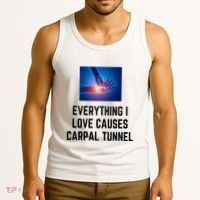 Everything I Love Causes Carpal Tunnel Tank Top thumb 3