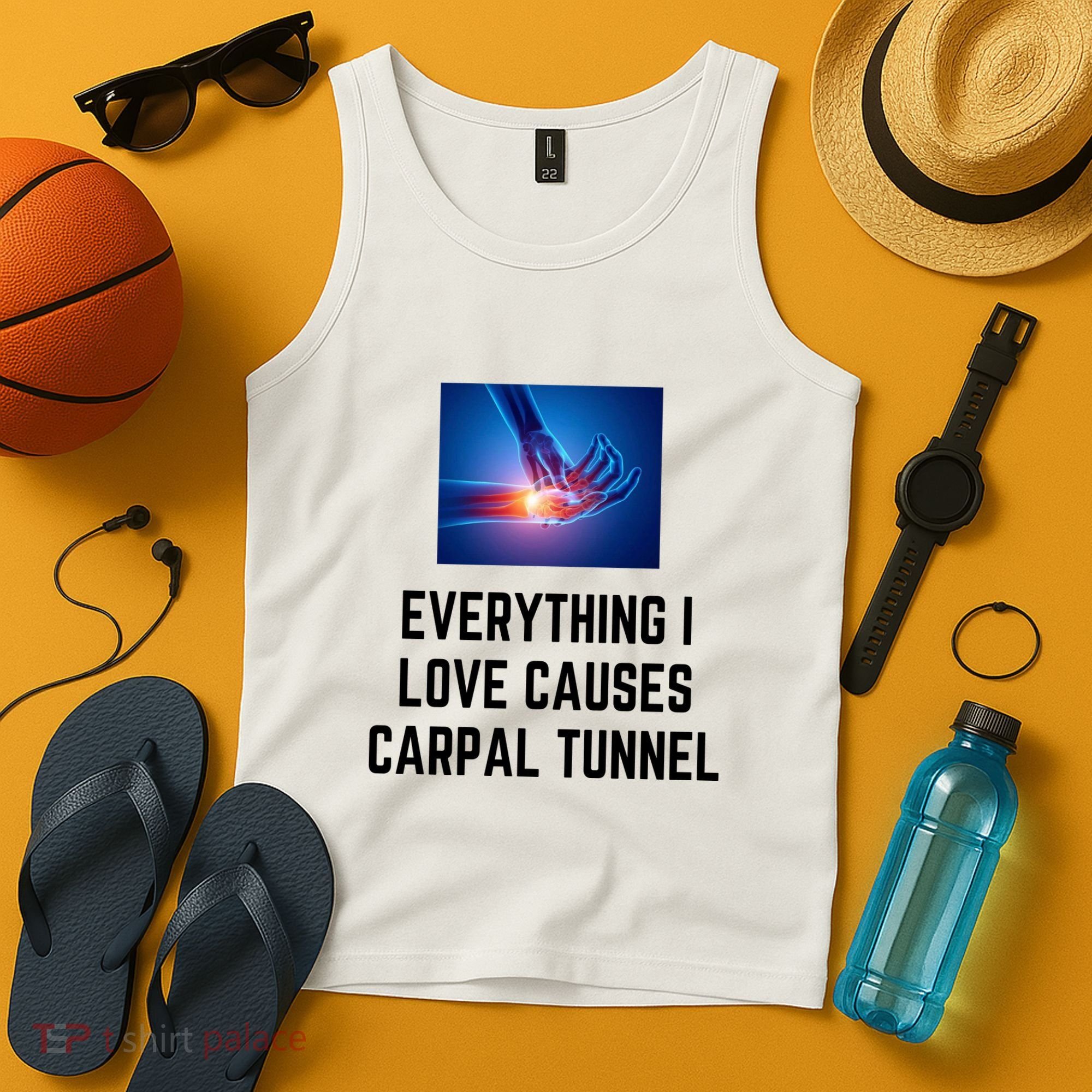 Everything I Love Causes Carpal Tunnel Tank Top