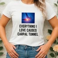 Everything I Love Causes Carpal Tunnel Women's T-Shirt thumb 2