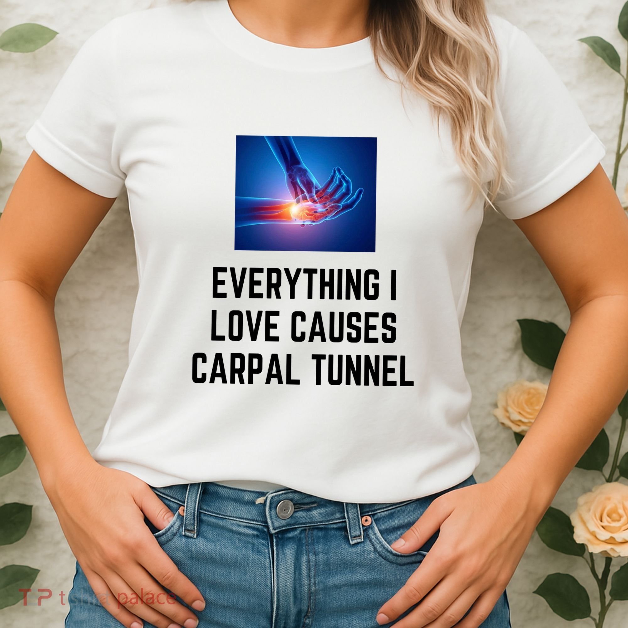 Everything I Love Causes Carpal Tunnel Women's T-Shirt