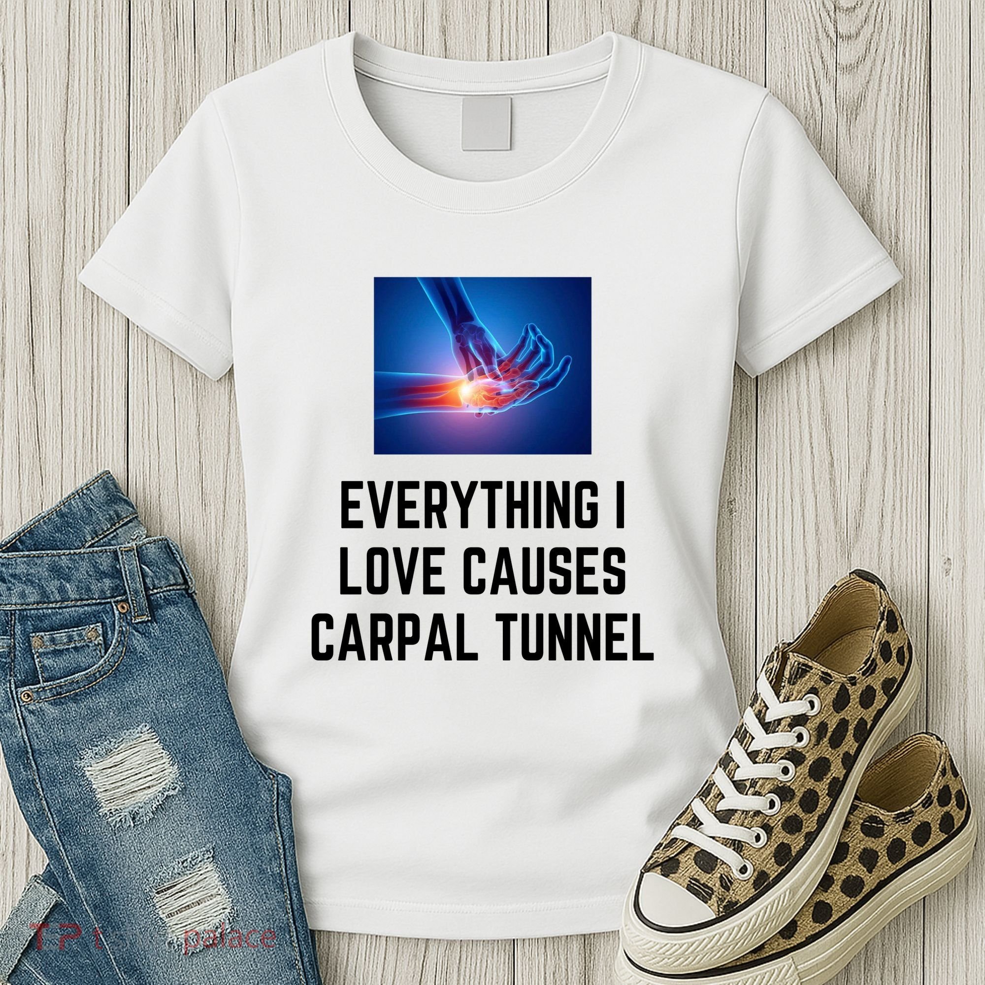 Everything I Love Causes Carpal Tunnel Women's T-Shirt