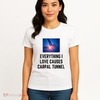 Everything I Love Causes Carpal Tunnel Women's T-Shirt thumb 4