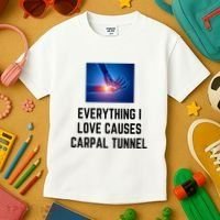 Everything I Love Causes Carpal Tunnel Kids T-Shirt thumb 3