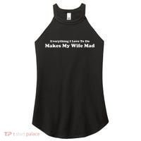 Everything I Love To Do Makes My Wife Mad Women's Perfect Tri Rocker Tank thumb 0