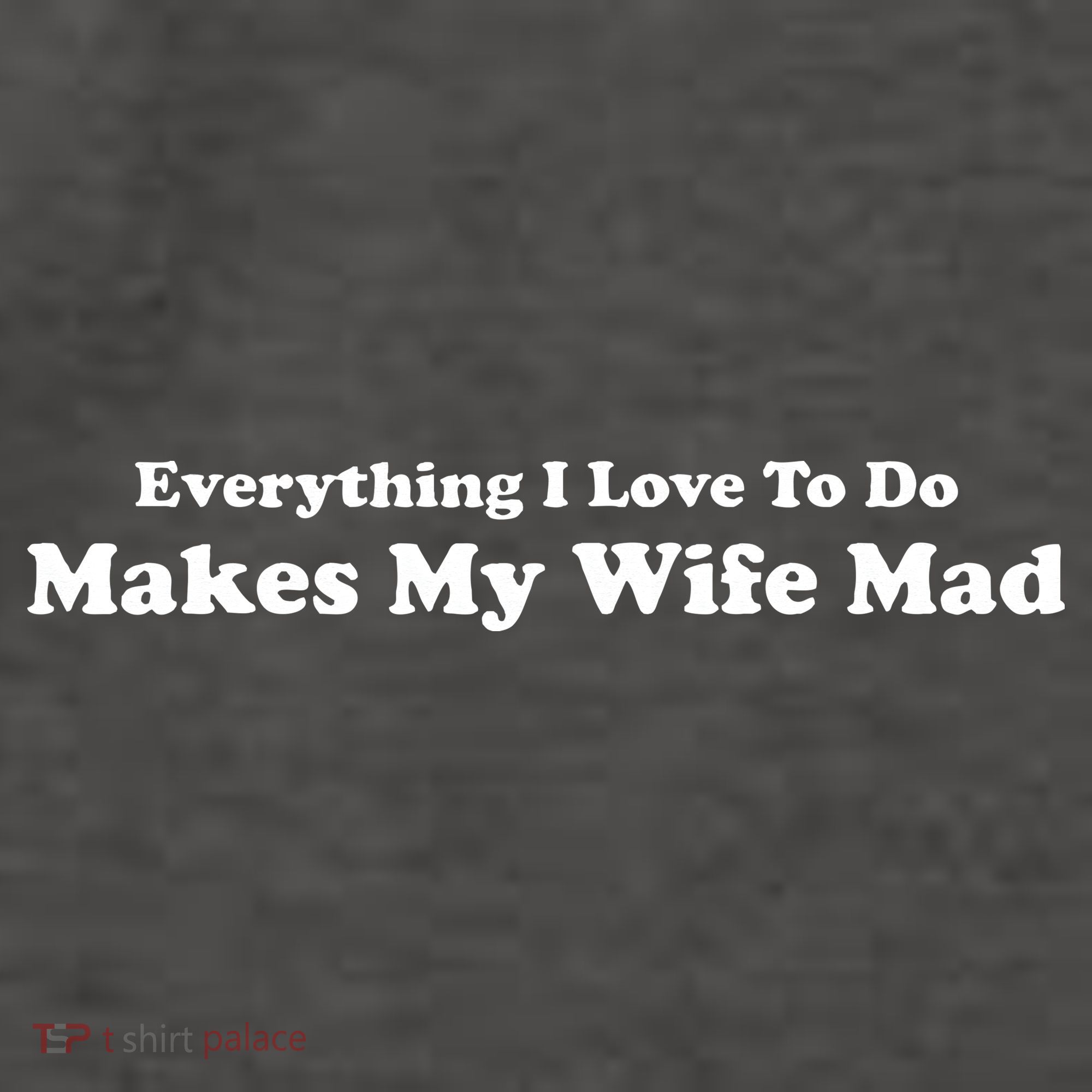 Everything I Love To Do Makes My Wife Mad Vector Backpack