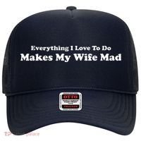 Everything I Love To Do Makes My Wife Mad Hat thumb 0