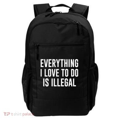 Everything I Love To Do Is Illegal Backpack