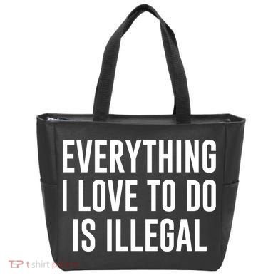 Everything I Love To Do Is Illegal Tote Bag