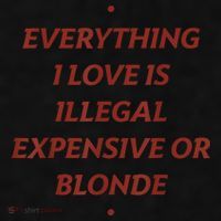Everything I Love Is Illegal Expensive Or Blonde Ladies PosiCharge Tri-Blend Wicking Tank thumb 2