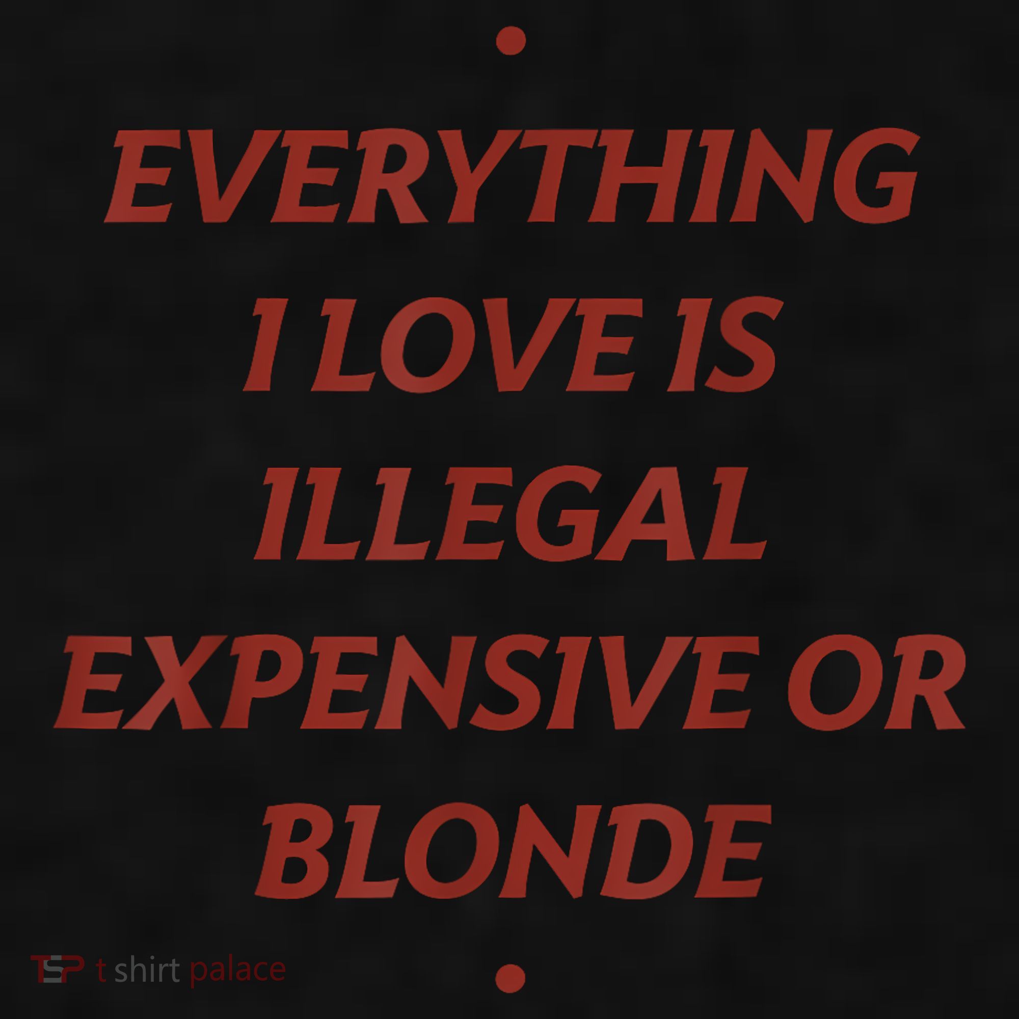 Everything I Love Is Illegal Expensive Or Blonde Ladies PosiCharge Tri-Blend Wicking Tank