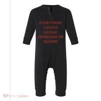 Everything I Love Is Illegal Expensive Or Blonde Infant Fleece One Piece thumb 0
