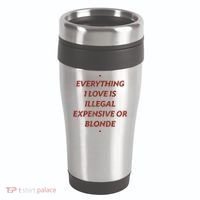 Everything I Love Is Illegal Expensive Or Blonde 16oz Travel Tumbler thumb 0