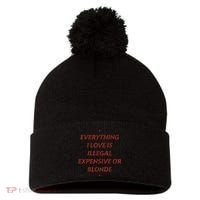 Everything I Love Is Illegal Expensive Or Blonde Pom Pom 12in Knit Beanie thumb 0