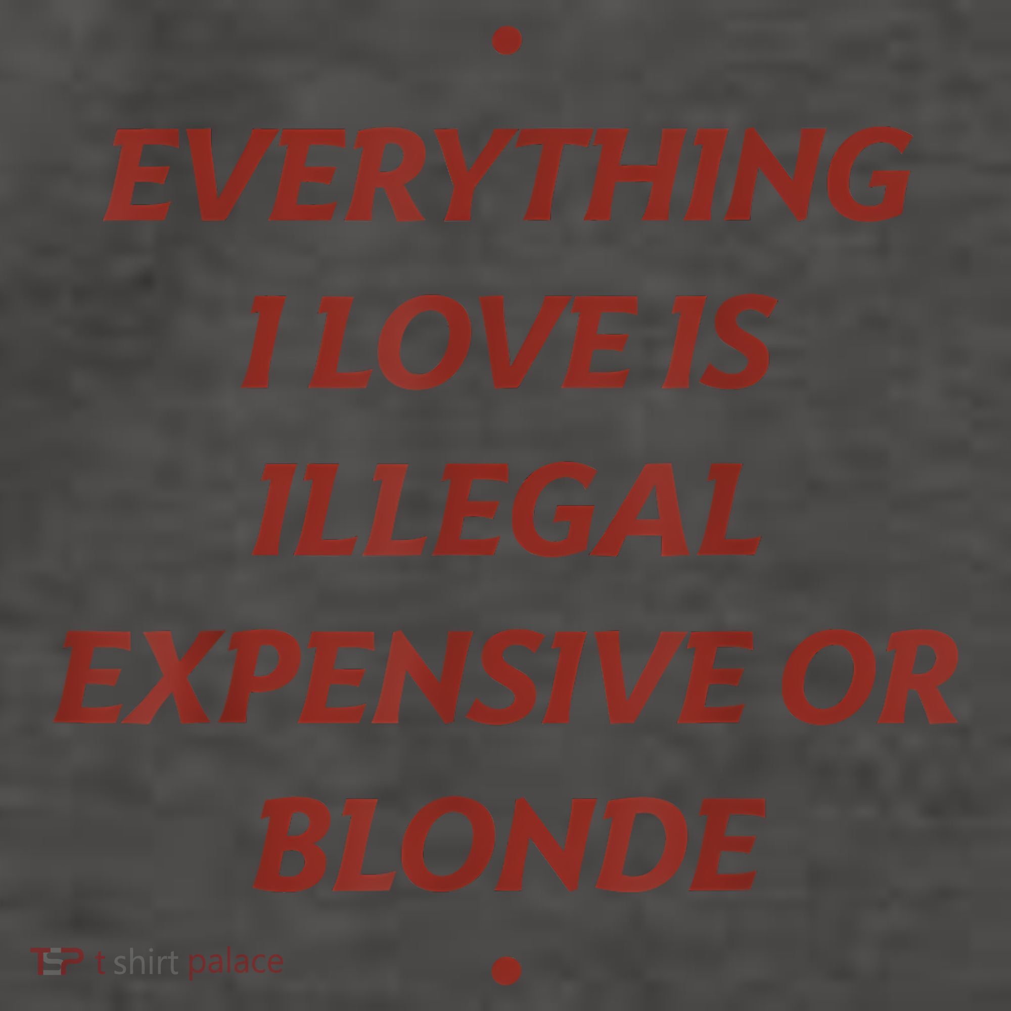 Everything I Love Is Illegal Expensive Or Blonde Vector Backpack