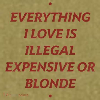 Everything I Love Is Illegal Expensive Or Blonde Garment-Dyed Women's Muscle Tee