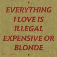 Everything I Love Is Illegal Expensive Or Blonde Garment-Dyed Women's Muscle Tee thumb 6