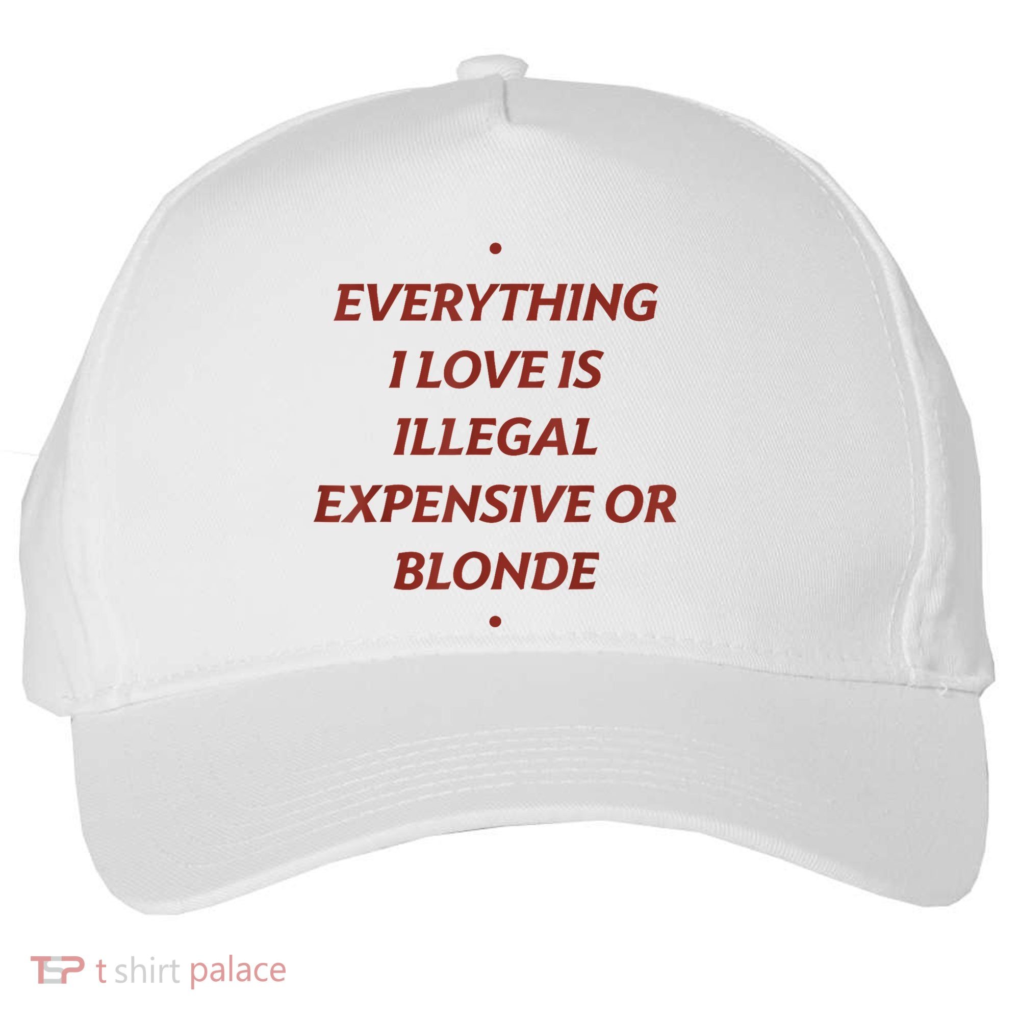 Everything I Love Is Illegal Expensive Or Blonde Five-Panel Snapback Cap