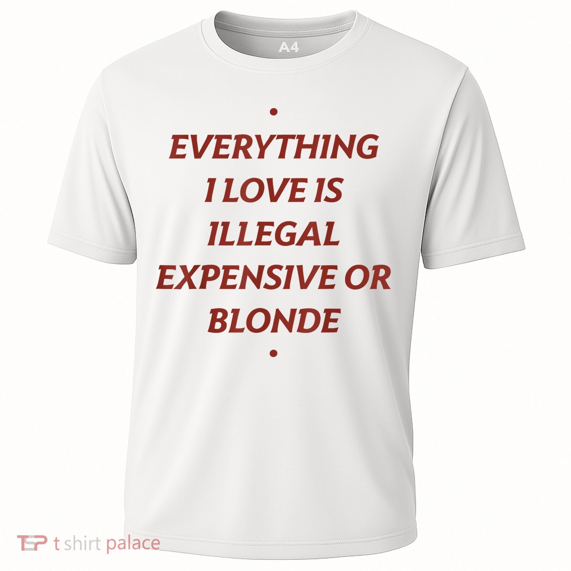 Everything I Love Is Illegal Expensive Or Blonde Cooling Performance Crew T-Shirt