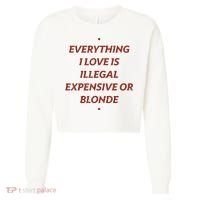 Everything I Love Is Illegal Expensive Or Blonde Cropped Pullover Crew thumb 0