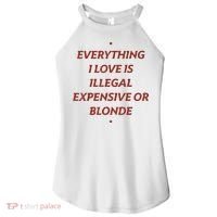 Everything I Love Is Illegal Expensive Or Blonde Women's Perfect Tri Rocker Tank thumb 0