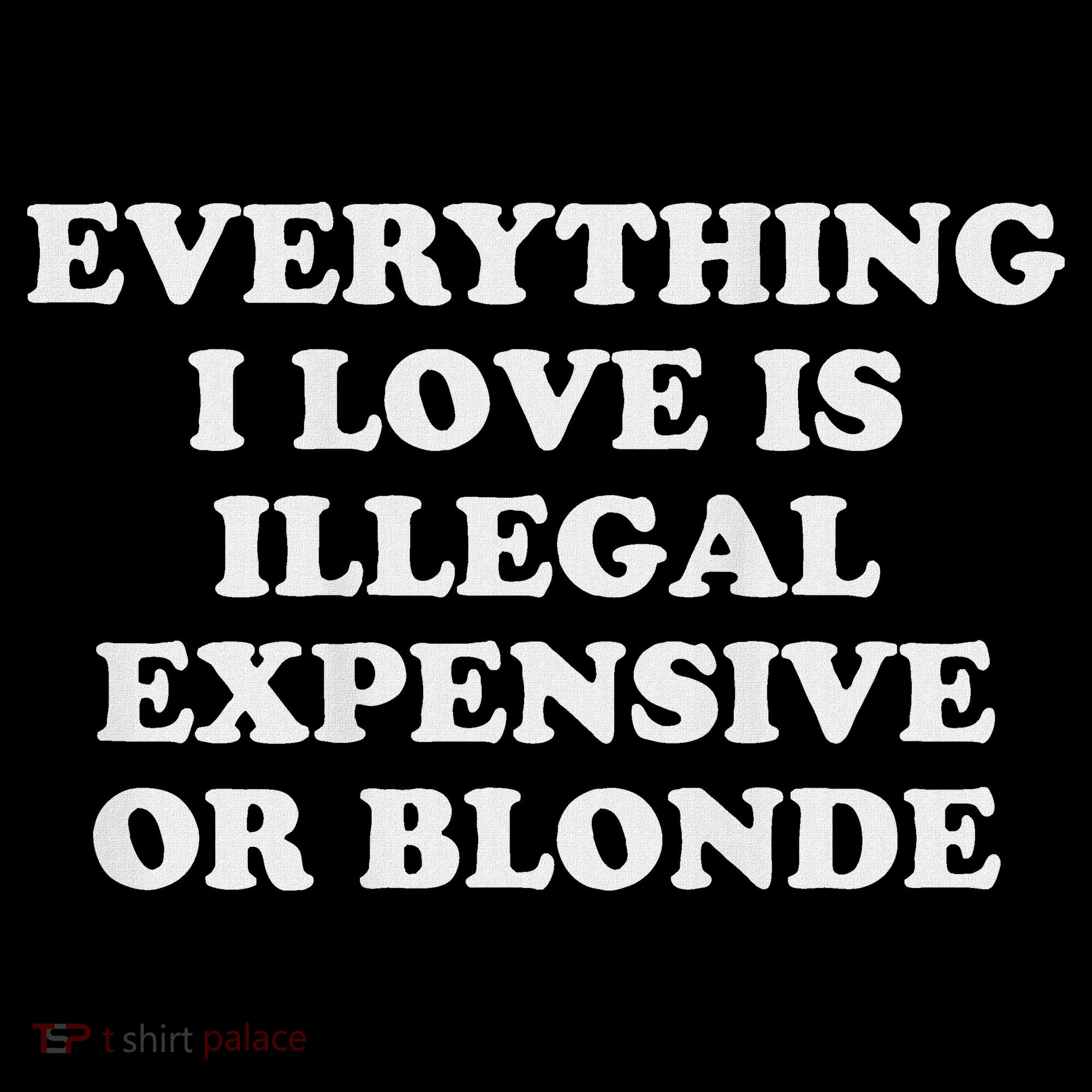 Everything I Love Is Illegal Expensive Or Blonde Pajama Set