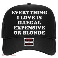 Everything I Love Is Illegal Expensive Or Blonde Hat thumb 0