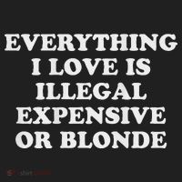 Everything I Love Is Illegal Expensive Or Blonde Hat thumb 2